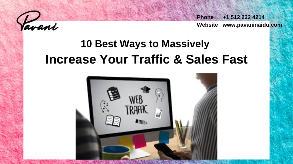 10 Best Ways to Massively Increase Website Traffic & Sales Fast
