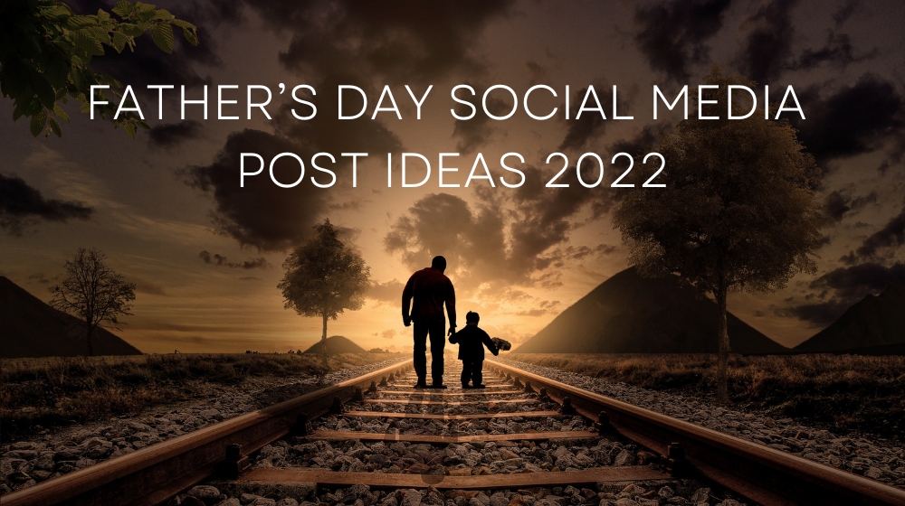 FATHER’S DAY SOCIAL MEDIA POST IDEAS 2024