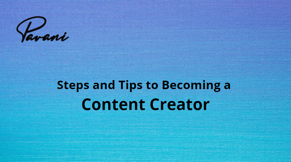 Steps and Tips to Becoming a Content Creator in 2024
