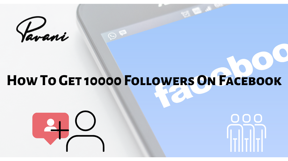 How To Get 10000 Followers On Facebook