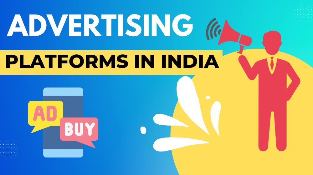 7 Best Advertising Platforms In India