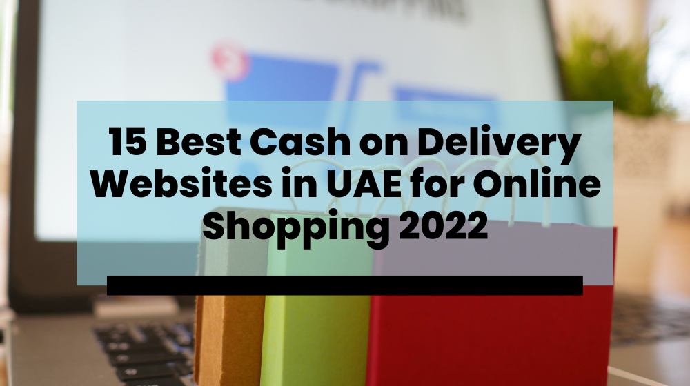 15 Best Cash on Delivery Websites in UAE for Online Shopping 2024