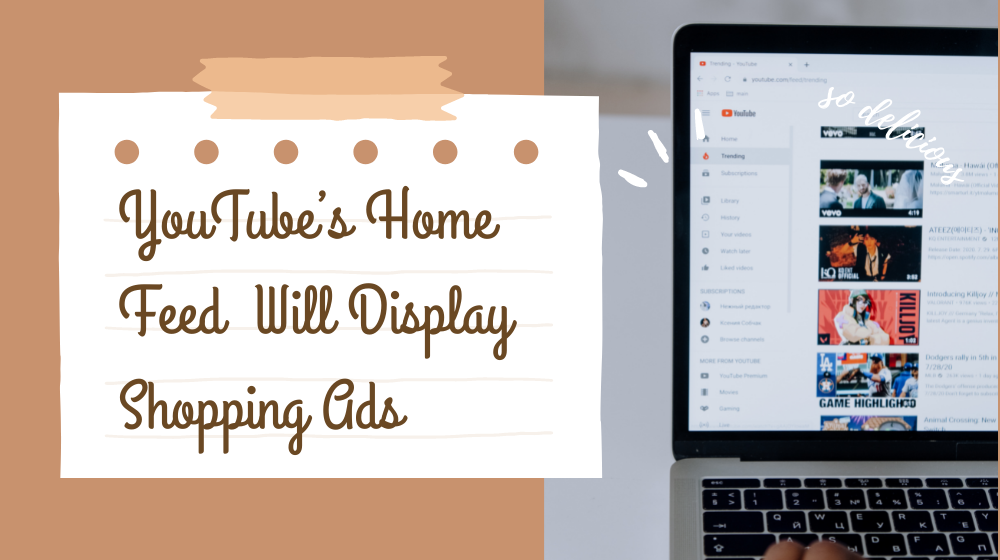 YouTube’s Home Feed And Search Results Will Display Shopping Ads From 2024