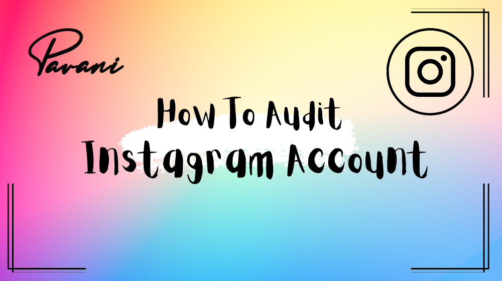 How To Audit Instagram Account