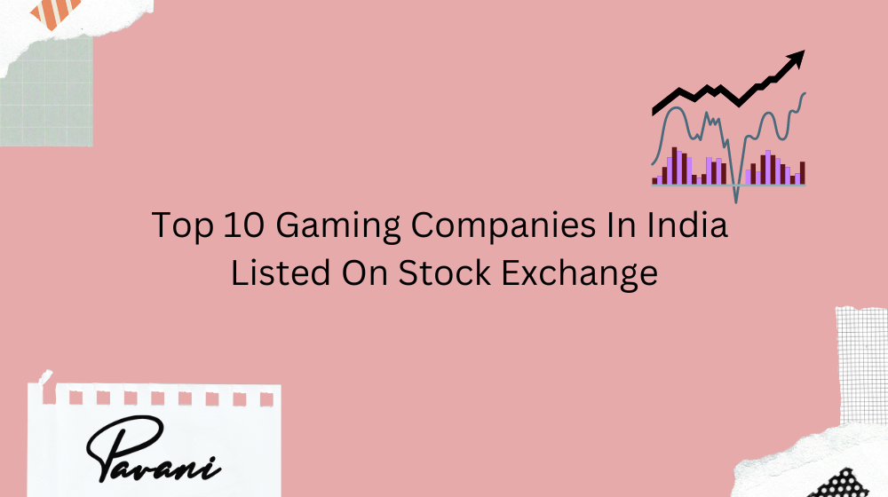 Top 10 Gaming Companies In India Listed On Stock Exchange