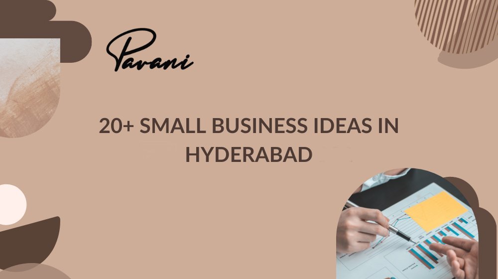 20+ Small Business Ideas In Hyderabad In 2024