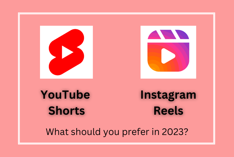 Which One’s the Best? Youtube Shorts Vs. Instagram Reels