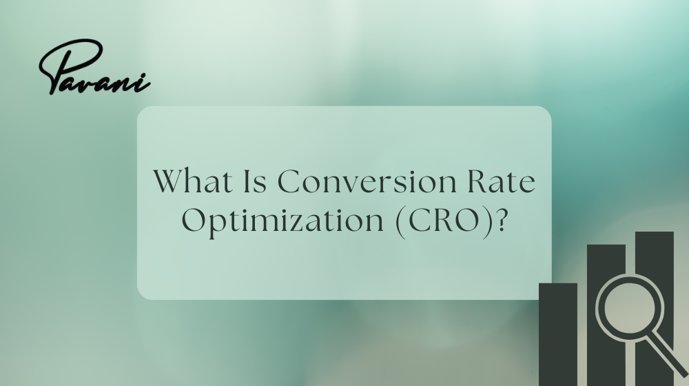 What Is Conversion Rate Optimization (CRO)?