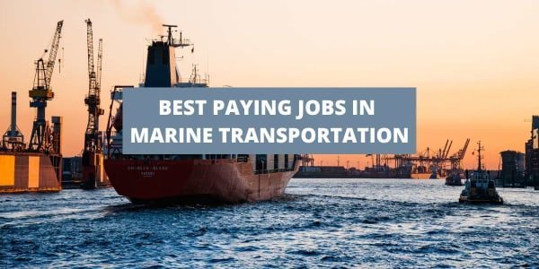 Best Paying Jobs In Marine Transportation