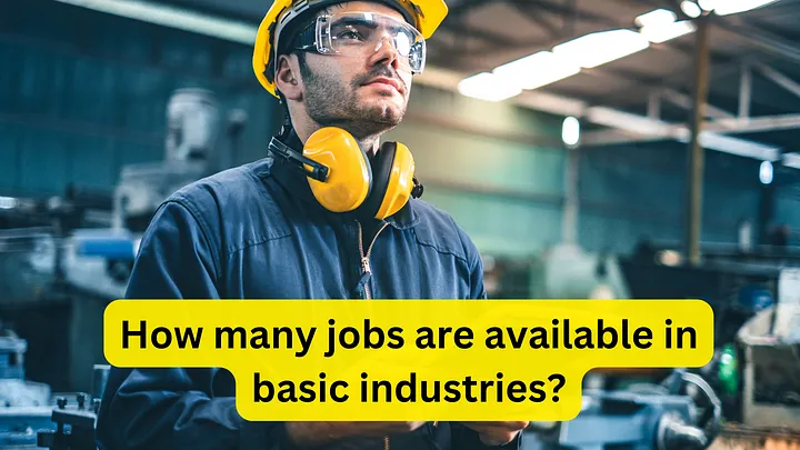 How Many Jobs Are Available In Basic Industries
