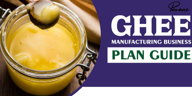 The Butter-Lover’s Dream: How to Build Your Own Ghee Manufacturing Business